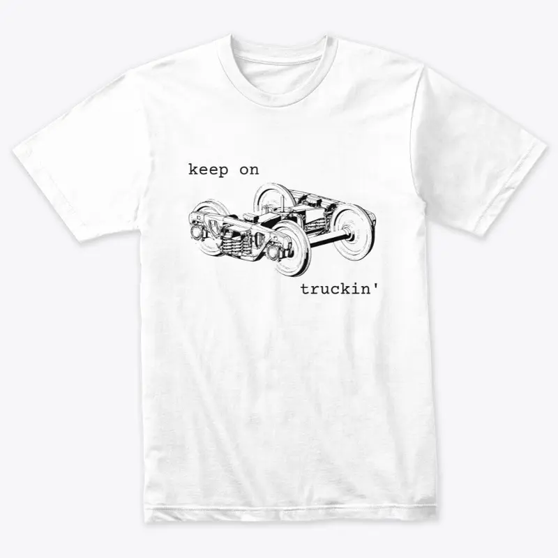 "Keep on Truckin'" T-Shirt